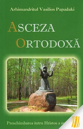 Asceza ortodoxa: preschimbarea intru Hristos a sufletului