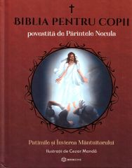 Biblia pentru copii povestita de Parintele Necula -Vol. III