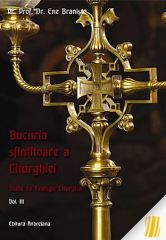 Bucuria sfintitoare a Liturghiei. Studii de teologie liturgica. Vol. 3