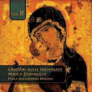 CD Cantari alese inchinate Maicii Domnului - Vol. II