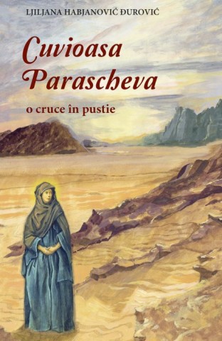 Cuvioasa Parascheva. O cruce in pustie