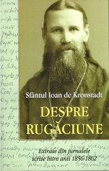 Despre rugaciune. Sf. Ioan de Kronstadt