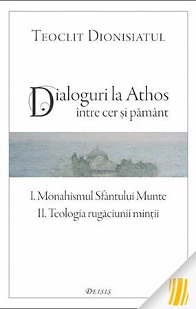 Dialoguri la Athos - intre cer si pamant
