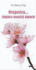 Dragostea... singura noastra datorie