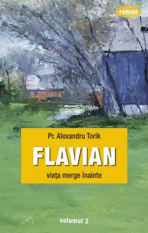 Flavian - Vol. 2. Viata merge inainte