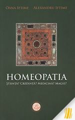 Homeopatia. Stiinta? Credinta? Medicina? Magie?