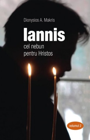 Iannis cel cel nebun pentru Hristos - Vol. 2