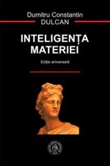 Inteligenta materiei. Editie aniversara