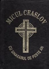 Micul Ceaslov cu sinaxarul de peste an (negru)