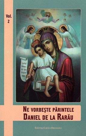 Ne vorbeste Parintele Daniel de la Rarau - Vol. 2