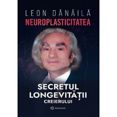 Neuroplasticitatea Secretul longevitatii creierului