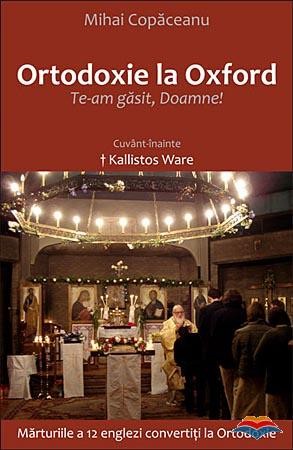 Ortodoxie la Oxford: Te-am gasit Doamne!