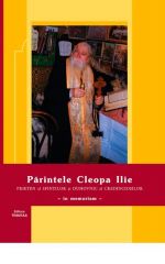 Parintele Cleopa Ilie, prieten al sfintilor si prieten al credinciosilor in memoriam (editie cartona