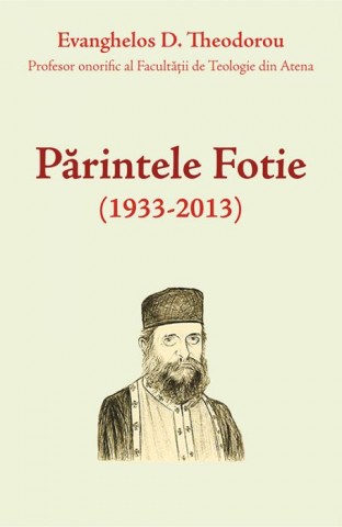 Parintele Fotie (1933-2013)
