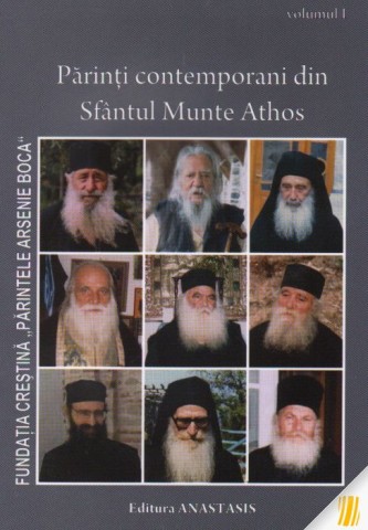 Parinti contemporani din Sfantul Munte Athos. Vol. 1