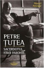 Petre Tutea Sacerdotul fara parohie