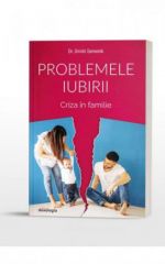 Problemele iubirii - Criza in familie. Volumul II