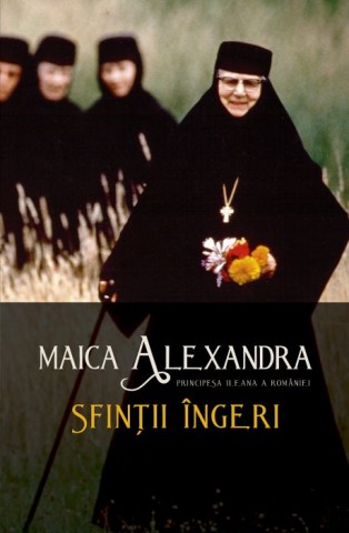 Sfintii ingeri - Maica Alexandra