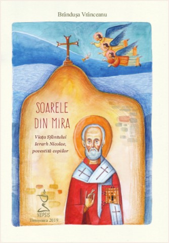 Soarele din Mira. Viata Sfantului Ierarh Nicolae, povestita copiilor (contine CD)