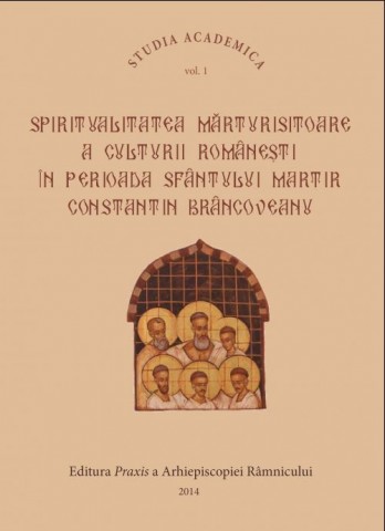 Spiritualitatea marturisitoare a culturii romanesti in perioada Sfantului Martir C-tin Brancoveanu 