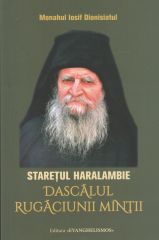 Staretul Haralambie - Dascalul Rugaciunii mintii