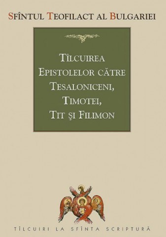 Talcuirea Epistolelor catre Tesaloniceni, Timotei, Tit si Filimon 