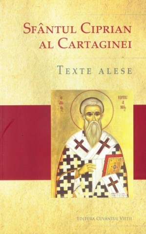 Texte alese – Sfantul Ciprian al Cartaginei