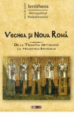 Vechea si Noua Roma De la Traditia ortodoxa la traditiile Apusului