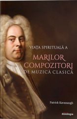 Viata spirituala a marilor compozitori de muzica clasica